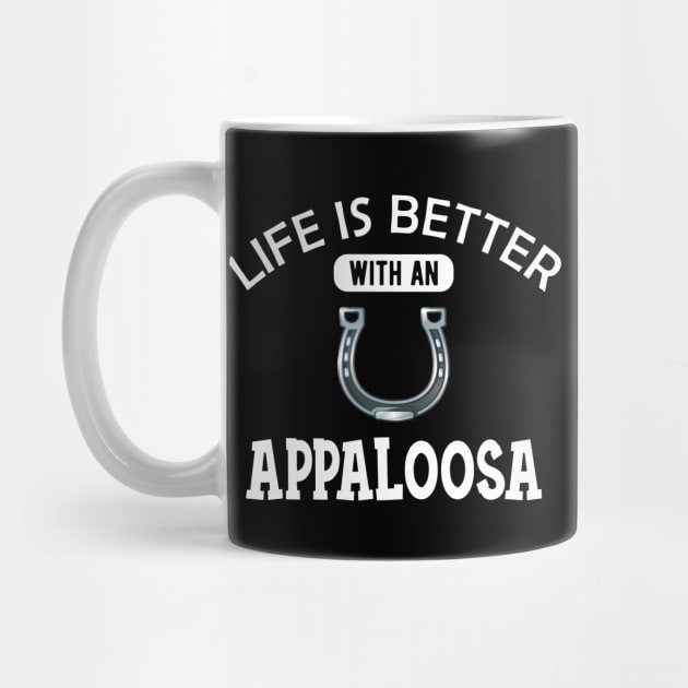 Appaloosa Horse - Life is better with a appaloosa by KC Happy Shop